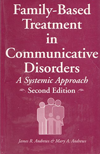 Beispielbild fr Family-Based Treatment in Communicative Disorders : A Systemic Approach zum Verkauf von Better World Books