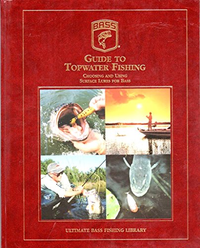 9781890280055: Guide to Topwater Fishing: Choosing and Using Surface Lures for Bass