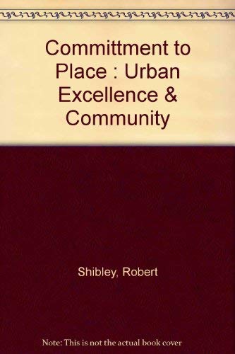 Stock image for Committment to Place : Urban Excellence & Community for sale by Revaluation Books