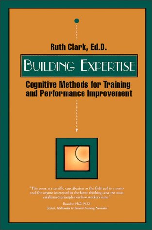 Stock image for Building Expertise : Cognitive Methods for Training and Performance Improvement for sale by ThriftBooks-Atlanta