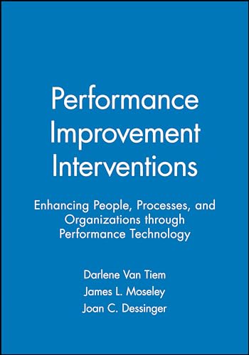 Beispielbild fr Performance Improvement Interventions : Enhancing People, Processes, and Organizations Through Performance Technology zum Verkauf von Better World Books