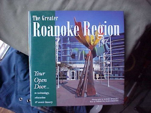 Stock image for Greater Roanoke Region Your Open Door to Technology, Education & Scenic Beauty for sale by ABookLegacy, Mike and Carol Smith