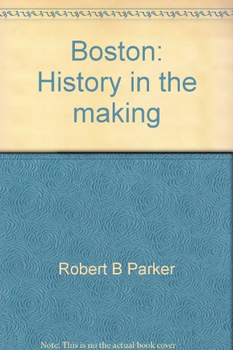 Imagen de archivo de Boston: History in the making a la venta por HPB Inc.
