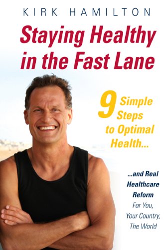 Imagen de archivo de Staying Healthy in the Fast Lane - 9 Simple Steps to Optimal Health a la venta por BooksRun