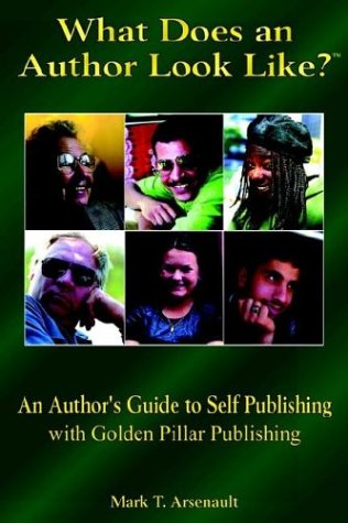 What Does a Published Author Look Like (9781890305604) by Arsenault, Mark T.