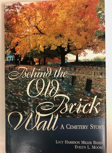 9781890306151: Behind the Old Brick Wall: A Cemetery Story