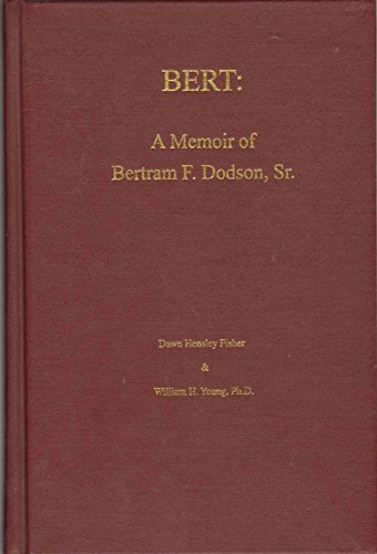 Stock image for Bert: A Memoir of Bertram F. Dodson, Sr for sale by Bookman Books