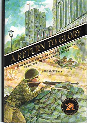 

A Return to Glory: The Untold Story of Honor, Dishonor and Triumph at the United States Military Academy, 1950-53 [signed]