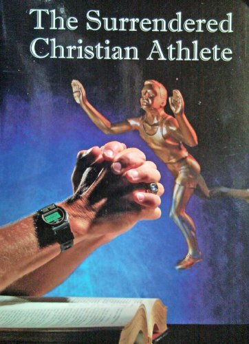 Beispielbild fr The Surrendered Christian Athlete zum Verkauf von Better World Books