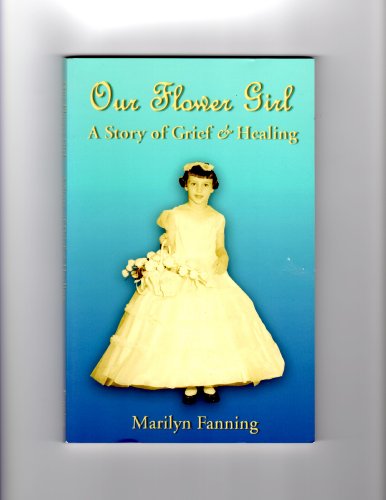 Beispielbild fr Our Flower Girl: A Story of Grief & Healing zum Verkauf von ThriftBooks-Atlanta