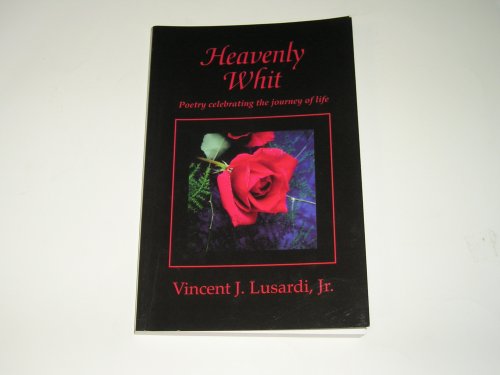 Imagen de archivo de Heavenly Whit: Poetry Celebrating the Journey of Life a la venta por Wonder Book
