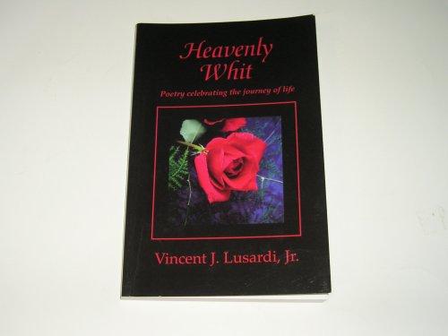 Stock image for Heavenly Whit: Poetry Celebrating the Journey of Life for sale by Wonder Book