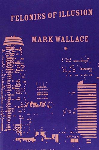 Felonies of Illusion (9781890311261) by Wallace, Mark