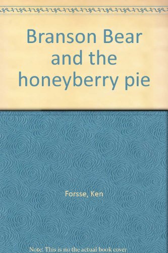 Stock image for Branson Bear and the honeyberry pie for sale by HPB Inc.