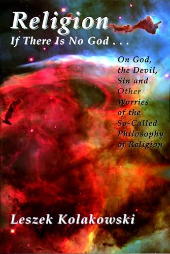 Stock image for Religion: If There Is No God-- : On God, the Devil, Sin, and Other Worries of the So-Called Philosophy of Religion for sale by Revaluation Books