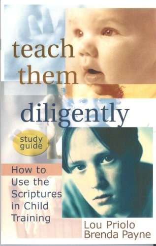 Stock image for Teach Them Diligently Study Guide: How to Use the Scriptures in Child Training for sale by HPB-Red