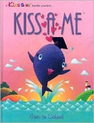 Stock image for Kiss a Me Goes to School (Kiss a Me Teacher Creature Stories) for sale by Ergodebooks