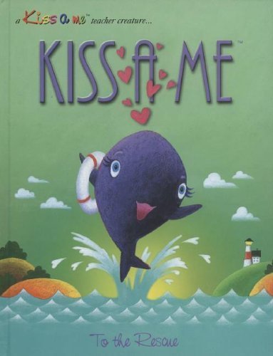 Stock image for Kiss a Me to the Rescue (Kiss a Me Teacher Creature Stories) for sale by Ergodebooks