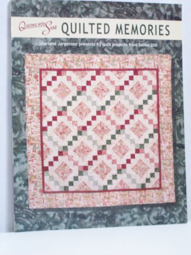 Imagen de archivo de Quilted Memories: Sharlene Jorgenson presents 13 Quilt Projects from Series 200 (Quilting with Shar, Series 200) a la venta por Goodwill