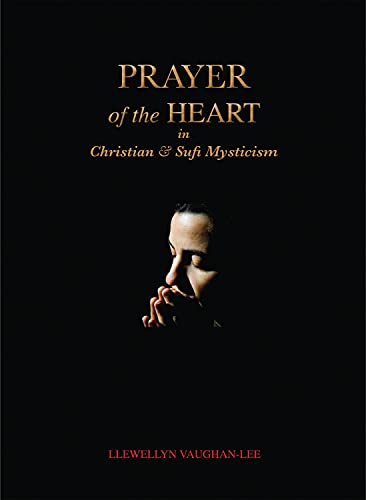 Beispielbild fr Prayer of the Heart in Christian and Sufi Mysticism zum Verkauf von Kennys Bookshop and Art Galleries Ltd.
