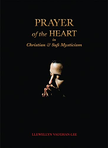 Stock image for Prayer of the Heart in Christian and Sufi Mysticism for sale by ThriftBooks-Dallas