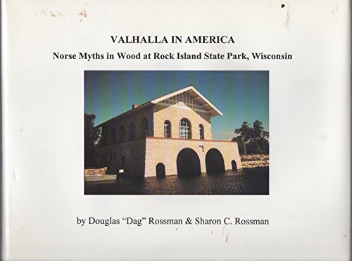Stock image for Valhalla in America: Norse Myths in Wood at Rock Island State Park, Wisconsin for sale by dsmbooks