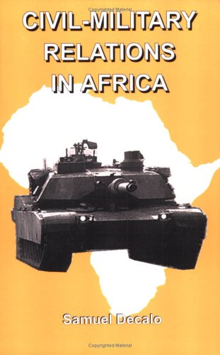 Civil-Military Relations in Africa (African Studies No. 2) (African Studies Series No. 3) (9781890357030) by Decalo, Samuel