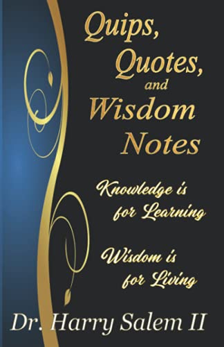 Imagen de archivo de Quips, Quotes, and Wisdom Notes: Knowledge is for Learning, Wisdom is for Living a la venta por ThriftBooks-Dallas