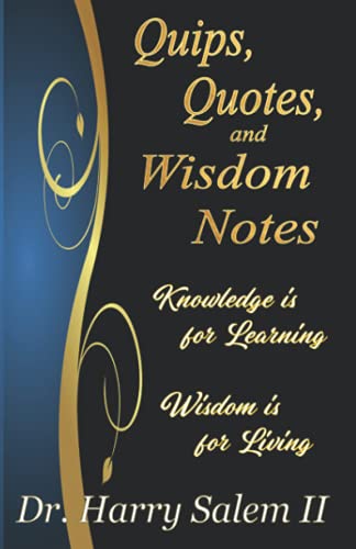 9781890370510: Quips, Quotes, and Wisdom Notes: Knowledge is for Learning, Wisdom is for Living