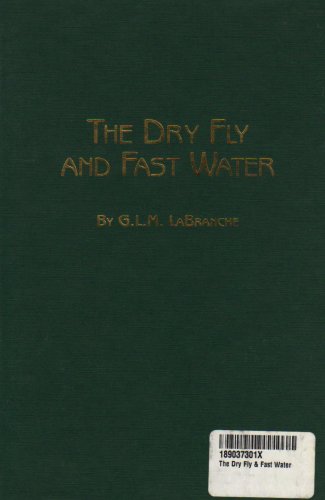 Imagen de archivo de The Dry Fly and Fast Water a la venta por Jay W. Nelson, Bookseller, IOBA