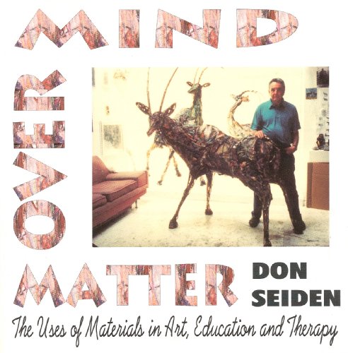 9781890374020: Mind over Matter: The Uses of Materials in Art, Education, and Therapy