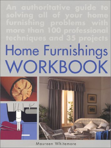 Beispielbild fr The Home Furnishings Workbook : An Authoritative Guide to All of Your Home Furnishing Problems zum Verkauf von Better World Books