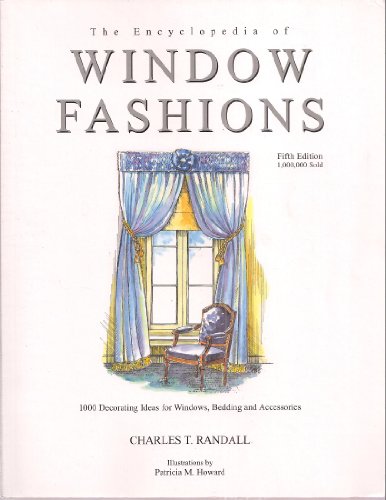 Imagen de archivo de The Encyclopedia of Window Fashions : 1000 Decorating Ideas for Windows, Bedding and Accessories a la venta por Better World Books