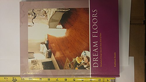 Beispielbild fr Dream Floors: Hundreds Of Design Ideas For Every Kind of Floor zum Verkauf von HPB Inc.