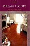 Beispielbild fr Dream Floors: Hundreds of Design Ideas for Every Kind of Floor zum Verkauf von ThriftBooks-Atlanta