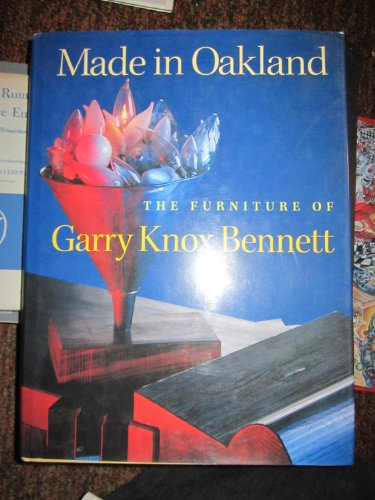 Beispielbild fr Made in Oakland: The Furniture of Garry Knox Bennett zum Verkauf von GF Books, Inc.