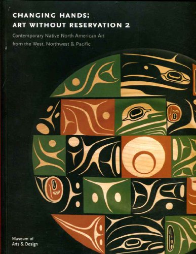Imagen de archivo de Changing Hands: Art Without Reservation 2 (Contemporary Native North American Art From West, Northwest & Pacific ) a la venta por Better World Books