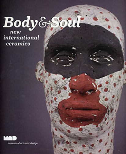 Beispielbild fr Body and Soul : New Internation Ceramics zum Verkauf von Better World Books