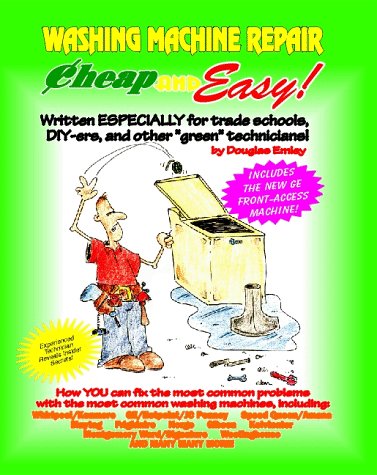 Imagen de archivo de Cheap and Easy! Washing Machine Repair (Cheap and Easy! Appliance Repair Series) a la venta por Half Price Books Inc.