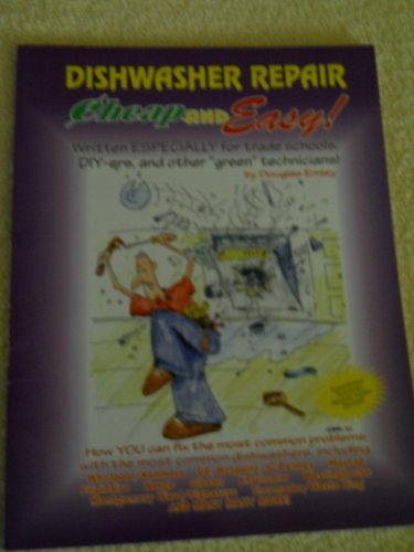 Stock image for Cheap and Easy Dishwasher Repair : For Do-It-Yourselfers for sale by Better World Books: West
