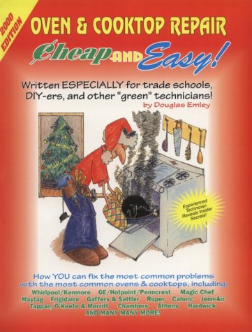 9781890386153: Cheap and Easy! Oven and Cooktop Reapir: Written Especially for Trade Schools, Do-It-Yourselfers, and Other "Green" Technicians!