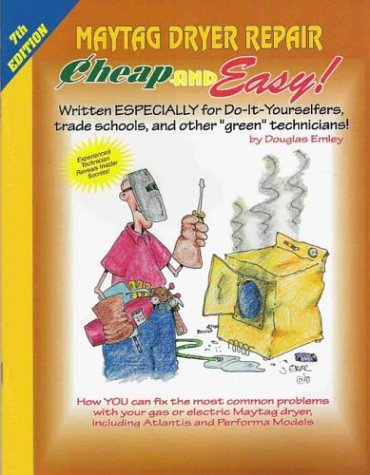 9781890386405: Cheap & Easy! Maytag Dryer Repair (Cheap and Easy!)