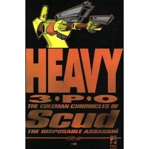 Imagen de archivo de Heavy 3PO: The Coleman Chronicles of Scud the Disposable Assassin, Scud Vol. 1 a la venta por GoldBooks