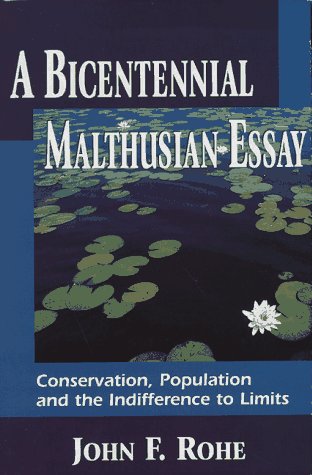 Beispielbild fr A Bicentennial Malthusian Essay: Conservation, Population and the Indifference to Limits zum Verkauf von Wonder Book