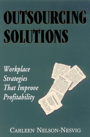 Imagen de archivo de Outsourcing Solutions: Workforce Strategies That Improve Profitability a la venta por POQUETTE'S BOOKS