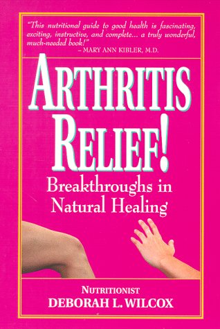 Beispielbild fr Arthritis Relief : Breakthroughs in Natural Healing zum Verkauf von Better World Books