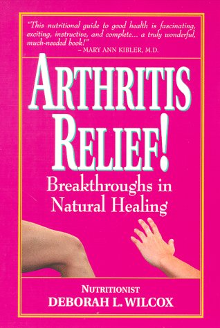 Stock image for Arthritis Relief : Breakthroughs in Natural Healing for sale by Better World Books