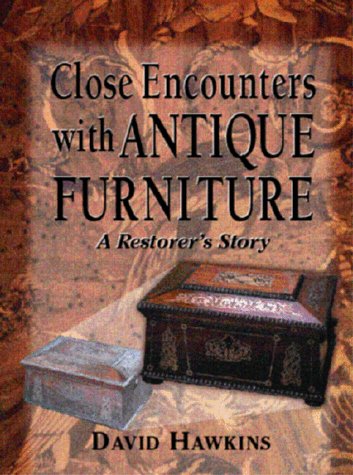 Beispielbild fr Close Encounters With Antique Furniture: A Restorer's Story zum Verkauf von AwesomeBooks