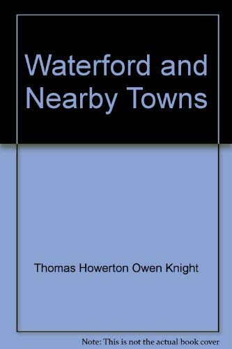 Imagen de archivo de Waterford and Nearby Towns a la venta por HPB Inc.