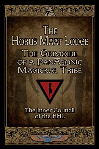 Imagen de archivo de The Horus Maat Lodge: The Grimoire of a PanAeonic Magickal Tribe a la venta por HPB-Emerald